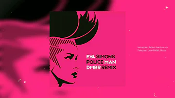 Eva Simons - Policeman (DMBR Remix)