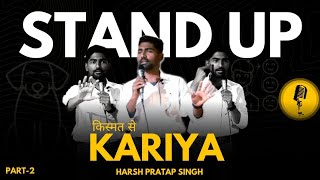 Kismat Se Kariya| Part-2 | Stand Up Comedy| BeingHarsh61 | Lakshya