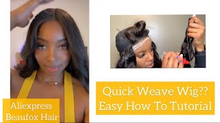 Quick Weave Wig!! Detailed \& Beginner Friendly ft. Aliexpress Beaufox Hair