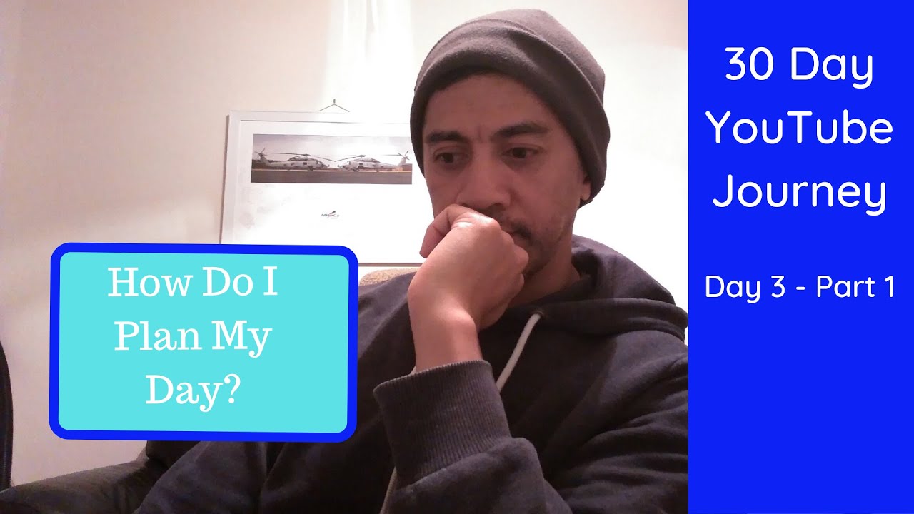 How Do I Plan My Day 30 Day YouTube Journey Day 3 Part 1 Jim s how-do-i-plan-my-day-30-day-youtube-journey-day-3-part-1-jim-s