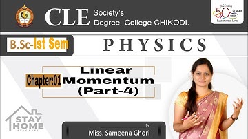 BSc I sem :Physics:Linear momentum :Part 4:By MIss Sameena Ghori.