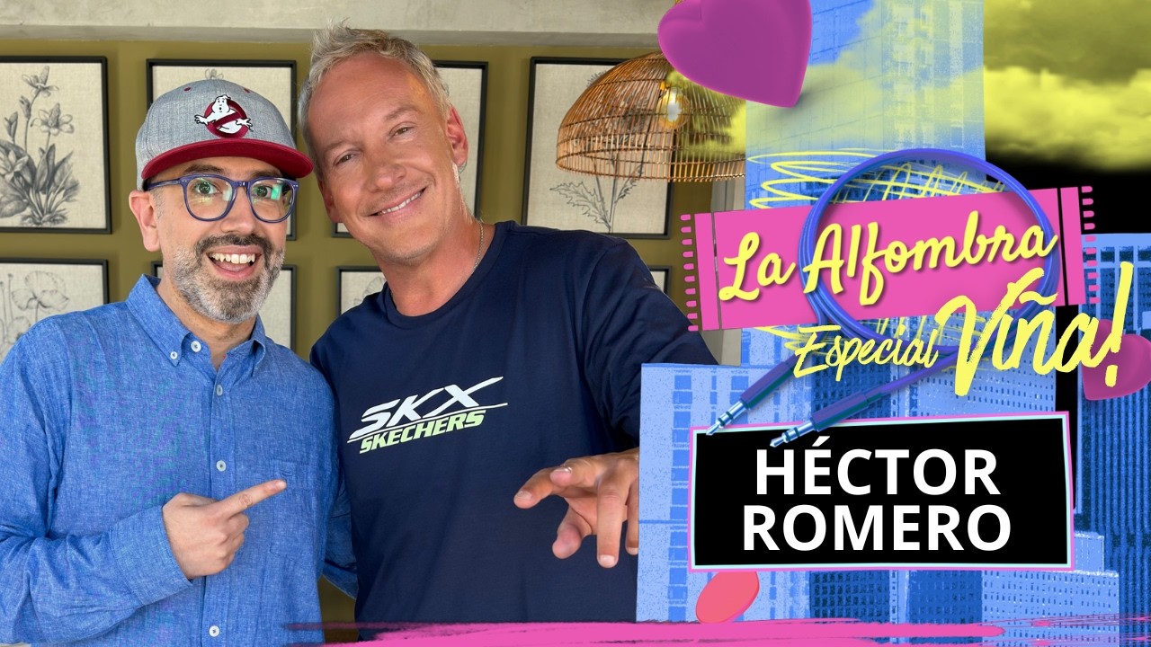 #LaAlfombra | HECTOR ROMERO | CAP 32