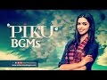 Piku BGMs | Jukebox | IndianMovieBGMs