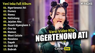 Yeni Inka - Ngertenono Ati | Full Album Terbaru 2023 (Video Klip)