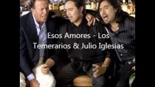 Los Temararios & Julio Iglesias - Esos Amores