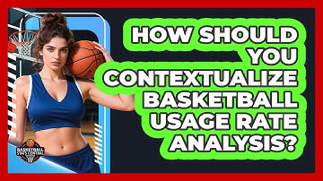 How Should You Contextualize Basketball Usage Rate Analysis? - Basketball Stats Central