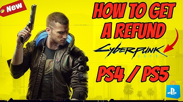 How To Get A Refund For Cyberpunk 2077 PS4 PS5