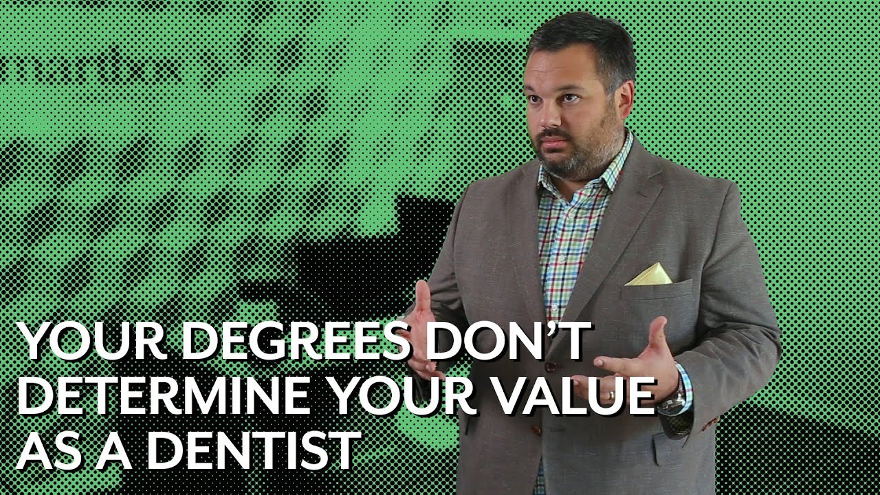 Your Degrees Don't Determine Your Value As A Dentist SmartBox Dental