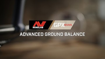 GPX 6000 Learn #8: Advanced Ground Balance | Minelab Metal Detectors