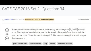 GATE 2016 CSE ALGORITHMS Min-heap is made by integer in [1,1023] | Max. depth at which 9 can appear