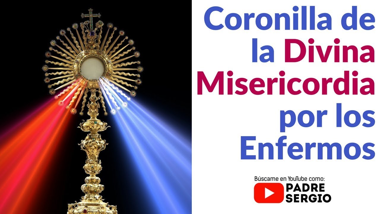 Coronilla de la Divina Misericordia por los Enfermos - YouTube