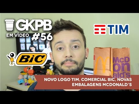 #56 - Novo Logo TIM, Comercial BIC, Novas embalagens McDonald’s
