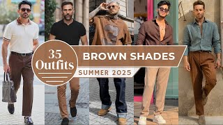 35 Ways to Style Brown Color in Summer 2025 | Men's Fashion
