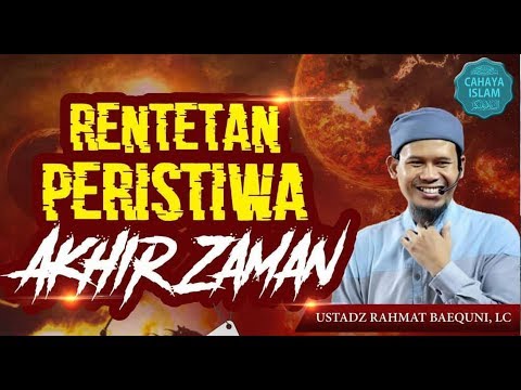 rentetan-peristiwa-akhir-zaman---ustadz-rahmat-baequni