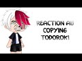 The reaction au copying Todoroki || bnha