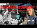 Chief general surgery resident does a week of 24 hour shifts  trauma surgery edition
