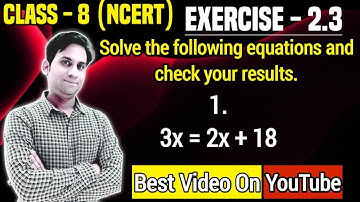 Solve the equations and check your results 3x = 2x + 18 | Ex.2.3 Q.1 Chapter:2 Class 8 Maths