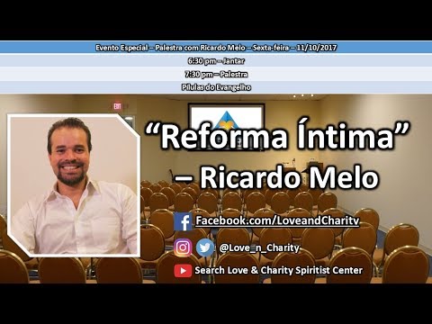 Ricardo Melo - Espiritismo: Reforma Íntima