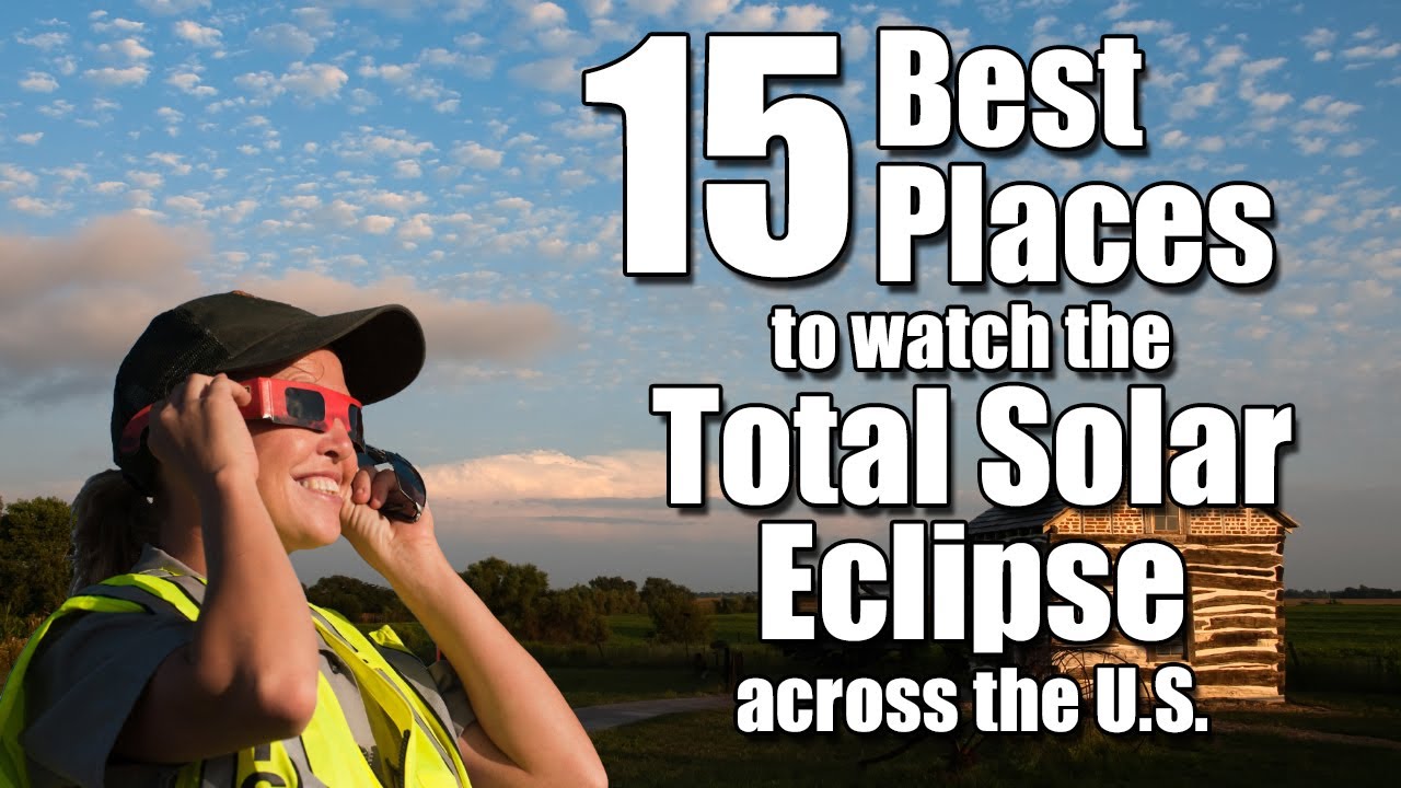 15 Best Places to Watch the Total Solar Eclipse across the U.S. YouTube