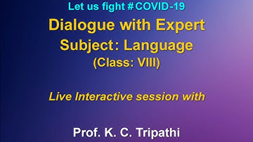 Live Interaction : Dialogue with Expert        Class : VIII