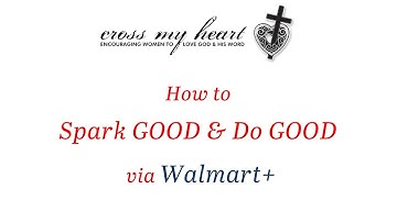 Do Good & Spark Good with Walmart +
