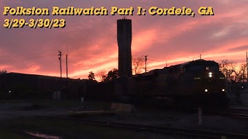 CSX Railfanning: Folkston Railwatch 2023 Part 1: Cordele, GA