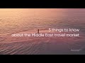 5 things to know about the Middle East travel market in 1 minute