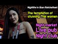 Nightlife in Ubon Ratchathani, The temptation of stunning Thai women