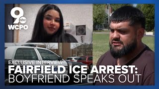 Man describes moment girlfriend was detained by ICE in Fairfield traffic stop
