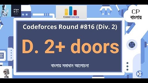 D. 2+ doors || Codeforces Round #816 (Div. 2) || বাংলায় সমাধান আলোচনা ||