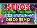 Viral selos bagong trending pambarangay disco remix