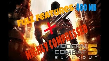 [400 mb] How To Download Modern Combat 5 Highly Compressed + Full Feature