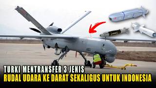 Turki Mentransfer 3 Jenis Rudal Udara Ke Darat Sekaligus Untuk Indonesia