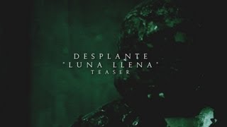 Desplante - Luna Llena (Teaser)