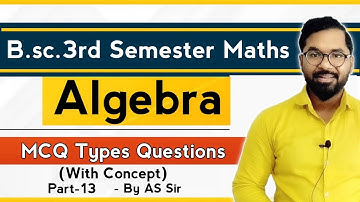 B.sc.3rd Semester Maths | Algebra | MCQ Types Questions | ddu gkp | AS TEACH | Part-13