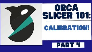 Dialing it In! Orca Slicer 101: Mastering the Basics (Calibration) - Part 4