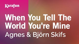 When You Tell The World You're Mine - Agnes & Björn Skifs | Karaoke Version | KaraFun chords