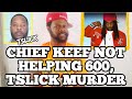 Shark onland reveals chief keef didnt help nobody from 600 hood  t slick killed out of town pt3