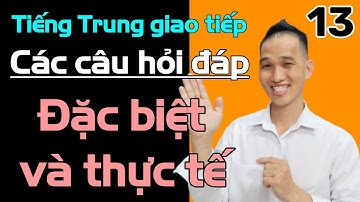 Tiếng Trung giao tiếp hay và thực tế phần 13