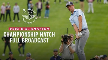 2025 U.S. Amateur Championship Final: Mason Howell vs. Jackson Herrington | Full Broadcast