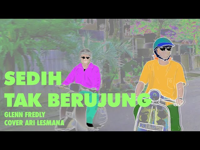 Ari Lesmana - Sedih Tak Berujung ( Cover ) class=