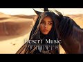 Desert music  ethnic chill  deep house mix 2024  ahmad mohamadiyan vol23 deephouse