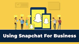 How To Use Snapchat For Business 5 Creative Ways