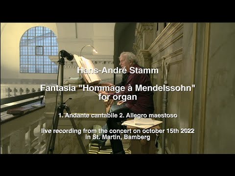 Fantasia Hommage à Mendelssohn for organ by Hans-andré Stamm @hans-andrestamm4988
