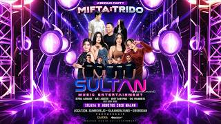 🔴LIVE SULTAN MUSIC ENTERTAINMENT | WEDDING MIFTA & TRIDO 11 AGUSTUS 2026 SUMBEREJO KARANGRAYUNG