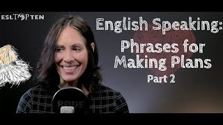 English Phrases For Making Plans - Part 2