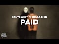 Capture de la vidéo Kanye West & Ty Dolla $Ign - Paid (Lyrics)