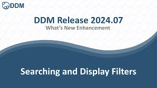 DDM Release 2024.07 - Searching and Display Filters