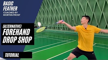 Forehand drop shot TUTORIAL (without spin) | Presented by Basic Feather and Morten Frost