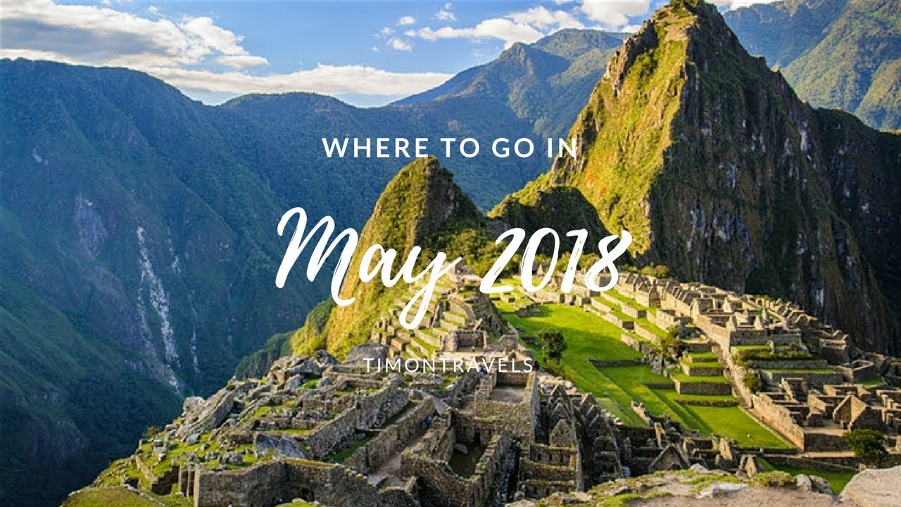 Where to go in May 2018 | Top Travel Destinations - YouTube